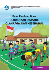 Buku Panduan Guru Pendidikan Jasmani, Olahraga, dan Kesehatan untuk SD/MI Kelas I