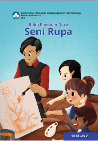 Buku Panduan Guru Seni Rupa untuk SD Kelas V