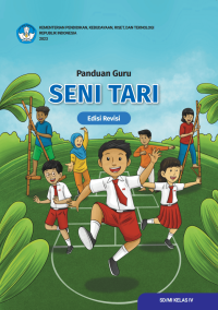 Panduan Guru Seni Tari untuk SD/MI Kelas IV (Edisi Revisi)