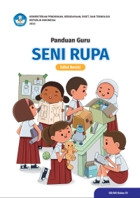 Panduan Guru Seni Rupa untuk SD/MI Kelas IV (Edisi Revisi)