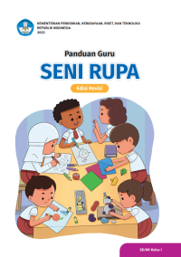 Panduan Guru Seni Rupa untuk SD/MI Kelas I (Edisi Revisi)