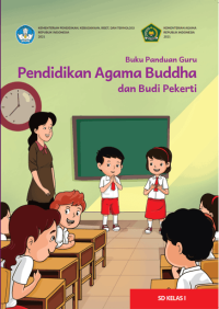 Buku Panduan Guru Pendidikan Agama Buddha dan Budi Pekerti untuk SD Kelas I