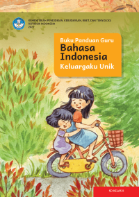 Buku Panduan Guru Bahasa Indonesia: Keluargaku Unik untuk SD Kelas II