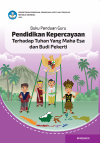 Buku Panduan Guru Pendidikan Kepercayaan Terhadap Tuhan Yang Maha Esa dan Budi Pekerti untuk SD Kelas III