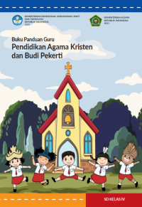 Buku Panduan Guru Pendidikan Agama Kristen dan Budi Pekerti untuk SD Kelas IV